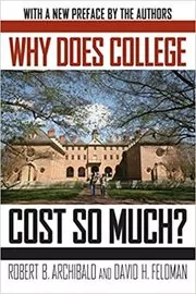 Book cover for "Why Does College Cost So Much?" by Robert B. Archibald