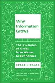 Book cover for "Why Information Grows" by Cesar Hidalgo