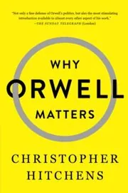 Book cover for "Why Orwell Matters" by Christopher Hitchens