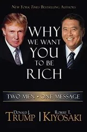 Book cover for "Why We Want You To Be Rich" by Donald Trump