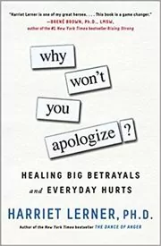 Book cover for "Why Won't You Apologize?" by Harriet Lerner