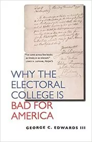 Book cover for "Why the Electoral College Is Bad for America" by George C. Edwards III