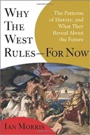 Book cover for "Why the West Rules--for Now" by Ian Morris