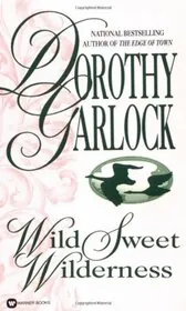 Book cover for "Wild Sweet Wilderness" by Dorothy Garlock
