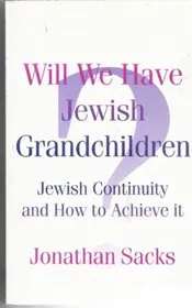Book cover for "Will We Have Jewish Grandchildren?" by Jonathan Sacks
