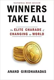 Book cover for "Winners Take All" by Anand Giridharadas