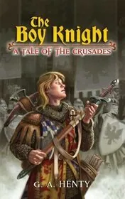 Book cover for "Winning His Spurs / The Boy Knight" by GA Henty