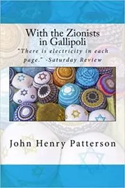 Book cover for "With the Zionists in Gallipoli" by J. H. Patterson