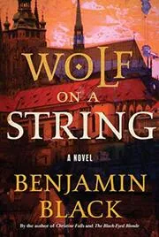 Book cover for "Wolf on a String / Prague Nights" by John Banville