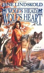 Book cover for "Wolf's Head, Wolf's Heart" by Jane Lindskold