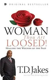 Book cover for "Woman, Thou Art Loosed!" by T. D. Jakes