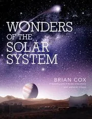 Book cover for "Wonders of the Solar System" by Brian Cox