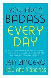 Book cover for "You Are a Badass Every Day" by Jen Sincero