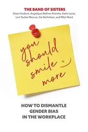 Book cover for "You Should Smile More" by Dawn Hudson, Cie Nicholson, Mitzi Short, Katie Lacey, Lori Tauber Marcus, Angelique Bellmer Krembs