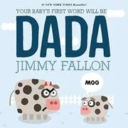 Book cover for "Your Baby's First Word Will Be DADA" by Jimmy Fallon