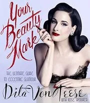 Book cover for "Your Beauty Mark" by Dita Von Teese
