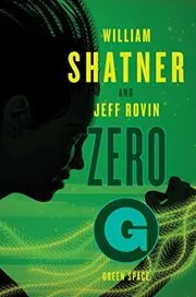 Book cover for "Zero-G: Green Space" by William Shatner