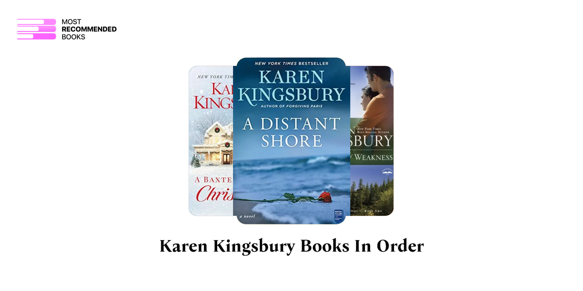 Karen Kingsbury Books in Order (99 Book Series)