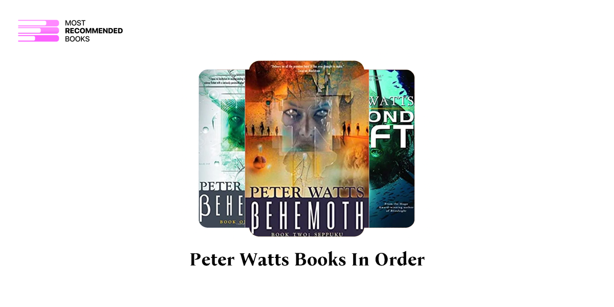 Peter Watts Books in Order (12 Book Series)